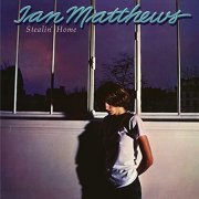 Iain Matthews - Stealin' Home (1978/2020)