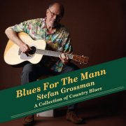 Stefan Grossman - Blues for the Mann (2014)