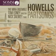 The Mira Ensemble, Nick Salwey and Tom Edney - Howells: Partsongs (2026)