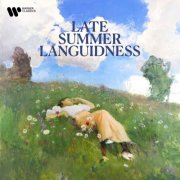 Emmanuelle Haïm, Thomas Adès, Michel Béroff, Cristina Ortiz, Thibaut Garcia, Ian Bostridge, Eliot Fisk - Late Summer Languidness (2026)