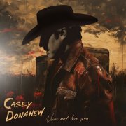 Casey Donahew - Never Not Love You (2024)