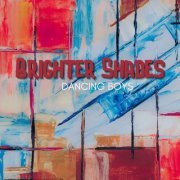 Dancing Boys - Brighter Shades (2021)