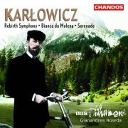 Gianandrea Noseda, BBC Philharmonic Orchestra - Karłowicz: Bianca da Molena, Serenade & Rebirth Symphony (2004) [Hi-Res]