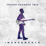 Thiago Pacheco Trio - Imensamente (2019)