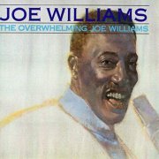 Joe Williams - The Overwhelming Joe Williams (1988)