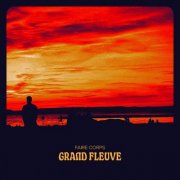 Grand Fleuve - Faire corps (2026)