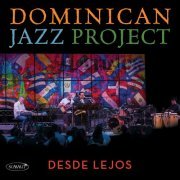 The Dominican Jazz Project - Desde Lejos (2021)