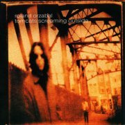 Roland Orzabal - Tomcats Screaming Outside (2000) CD-Rip