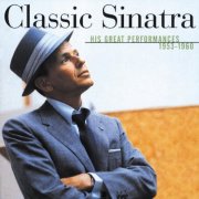 Frank Sinatra - Classic Sinatra - His Great Performances 1953-1960 (2000) [E-AC-3 JOC Dolby Atmos]