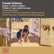 Orchestre du Theatre National de l'Opera de Paris, Manuel Rosenthal, Orchestre de la Suisse Romande, Ernest Ansermet - Claude Debussy: Prélude à l'Après-midi d'un faune, Images & La Boîte à joujoux (2021) [Hi-Res]