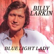 Billy Larkin - Blue Light Lady (1975)