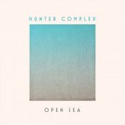 Hunter Complex - Open Sea (2019)