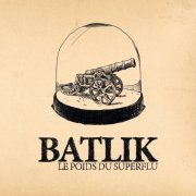 Batlik - Le poids du superflu (2012)