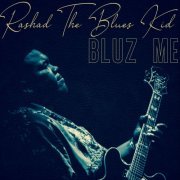 Rashad the Blues Kid - Bluz Me (2021)