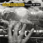 Joshua Redman Quartet - Passage Of Time (2001)