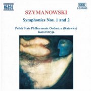 Polish State Philharmonic Orchestra (Katowice), Karol Stryja - Szymanowski: Symphonies Nos. 1 and 2 (1996)