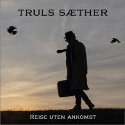 Truls Sæther - Reise uten ankomst (2022) Hi-Res