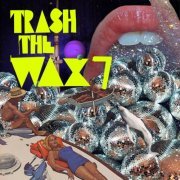 VA - Trash The Wax, Vol. 7 (2019)