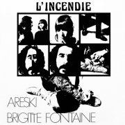 Brigitte Fontaine, Areski - L'Incendie (1974 Reissue) (2012)