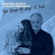 David Friedman, Martina Barta - YOU TAUGHT MY HEART TO SING (2024) [Hi-Res]