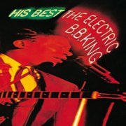 B.B. King - His Best: The Electric B.B. King (1998) [Hi-Res]