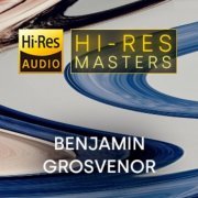 Benjamin Grosvenor - Playlist: Hi-Res Masters (2023) Hi-Res