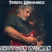 Travis Wammack - Shotgun Woman (2010)