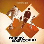 Camino Equivocado - Caminando (2012)