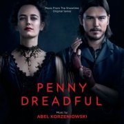 Abel Korzeniowski - Penny Dreadful (Music From The Showtime Original Series) (2014) [Hi-Res]