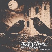The Trevor B. Power Band – Two Crows (2026)