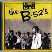 The B-52's - LIVE! 8.24.1979 (2015)