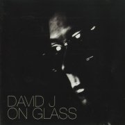 David J - On Glass (2022)