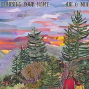 Ari & Mia - Learning Your Name (2026)