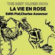 Edith Piaf & Charles Aznavour - The Best Oldies Duo: La Vie En Rose (2021)