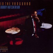 Bobby Hutcherson - In The Vanguard (1987)