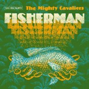 The Mighty Cavaliers - Fisherman (Limited Edition) (2024)