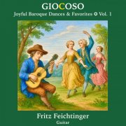 Fritz Feichtinger - Giocoso (Joyful Baroque Dances & Favorites for Guitar Vol 1) (2025) Hi-Res