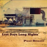 Paul Benoit - Lost Days Long Nights (2019)