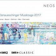 Remix Ensemble, Ensemble Musikfabrik, SWR Symphonieorchester, Emilio Pomàrico, Ilan Volkov, Pablo Rus Broseta - Donaueschingen Musiktage 2017 (2019)