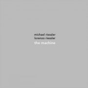 Michael Riessler & Lorenzo Riessler - The Machine (2023)