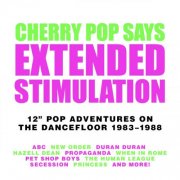 VA - Cherry Pop Says: Extended Stimulation (12" Pop Adventures On The Dancefloor 1983-1988) (2025)