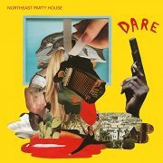 Northeast Party House - Dare (2016)