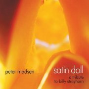 Peter Madsen - Satin Doll: A Tribute To Billy Strayhorn (2017)