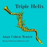 Anat Cohen Tentet - Triple Helix (2019) [Hi-Res]