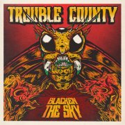 Trouble County - Blacken the Sky (2024) [Hi-Res]