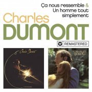 Charles Dumont - Ca nous ressemble / Un homme tout simplement (Remasterisé) (2019)