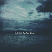 Matt Elliott - The Calm Before (2016)