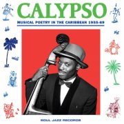 Various Artists - Calypso: Musical Poetry In The Caribbean 1955-69 (2014)