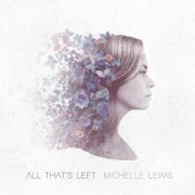 Michelle Lewis - All That’s Left (2018)