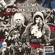 Swiss & Die Andern x Diggen - Keine Gewalt ist auch keine Lösung (2021) Hi-Res